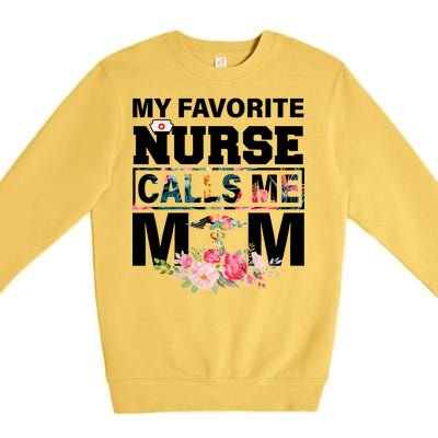 My Favorite Nurse Calls Me Mom Premium Crewneck Sweatshirt