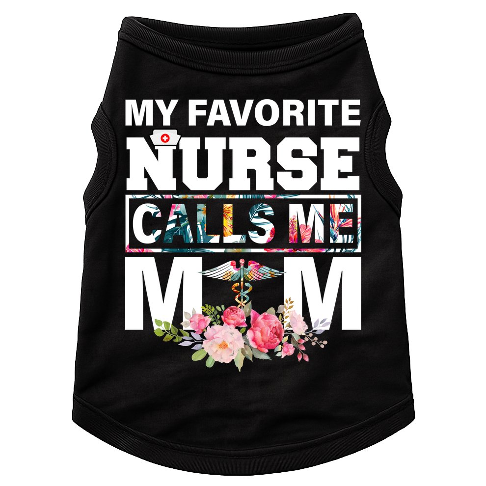 My Favorite Nurse Calls Me Mom Doggie Tank