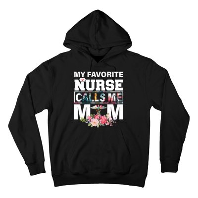 My Favorite Nurse Calls Me Mom Hoodie