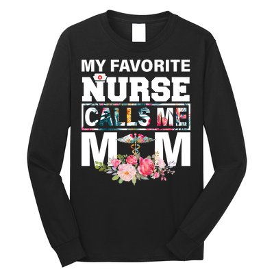 My Favorite Nurse Calls Me Mom Long Sleeve Shirt