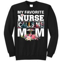 My Favorite Nurse Calls Me Mom Sweatshirt