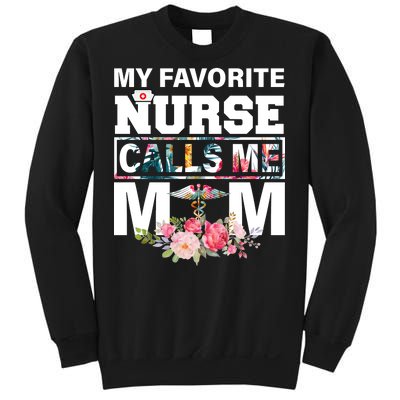 My Favorite Nurse Calls Me Mom Sweatshirt