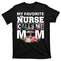 My Favorite Nurse Calls Me Mom T-Shirt