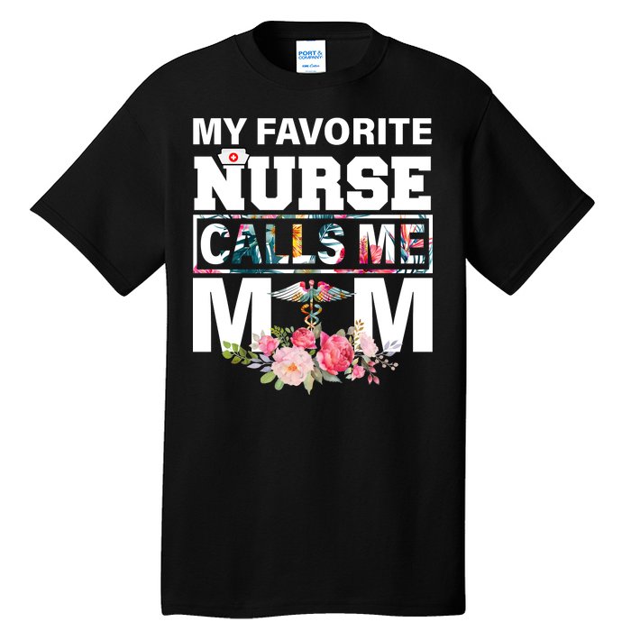 My Favorite Nurse Calls Me Mom Tall T-Shirt