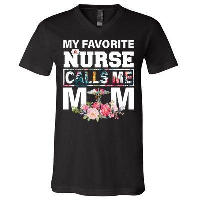 My Favorite Nurse Calls Me Mom V-Neck T-Shirt