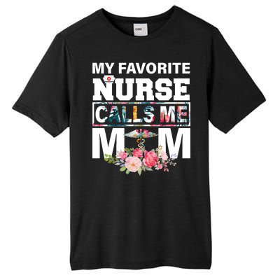 My Favorite Nurse Calls Me Mom Tall Fusion ChromaSoft Performance T-Shirt