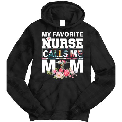 My Favorite Nurse Calls Me Mom Tie Dye Hoodie