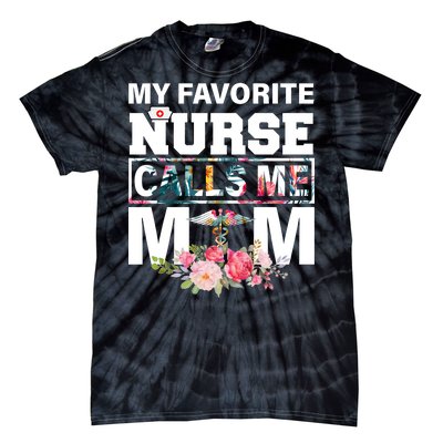 My Favorite Nurse Calls Me Mom Tie-Dye T-Shirt