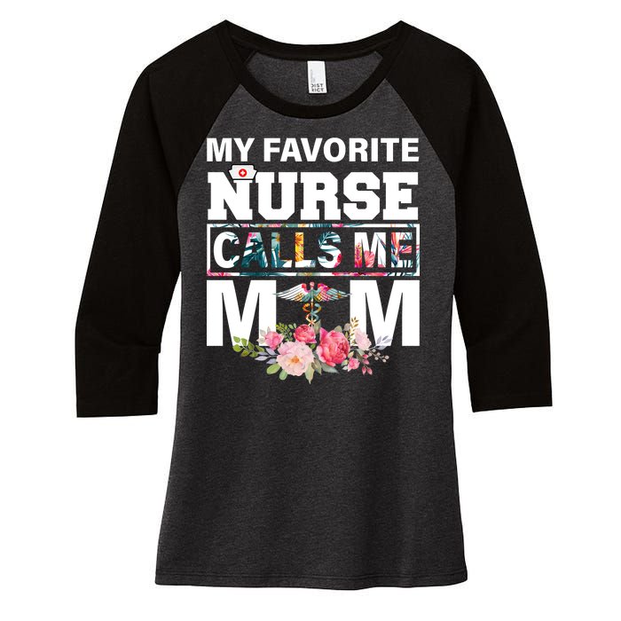 My Favorite Nurse Calls Me Mom Women's Tri-Blend 3/4-Sleeve Raglan Shirt