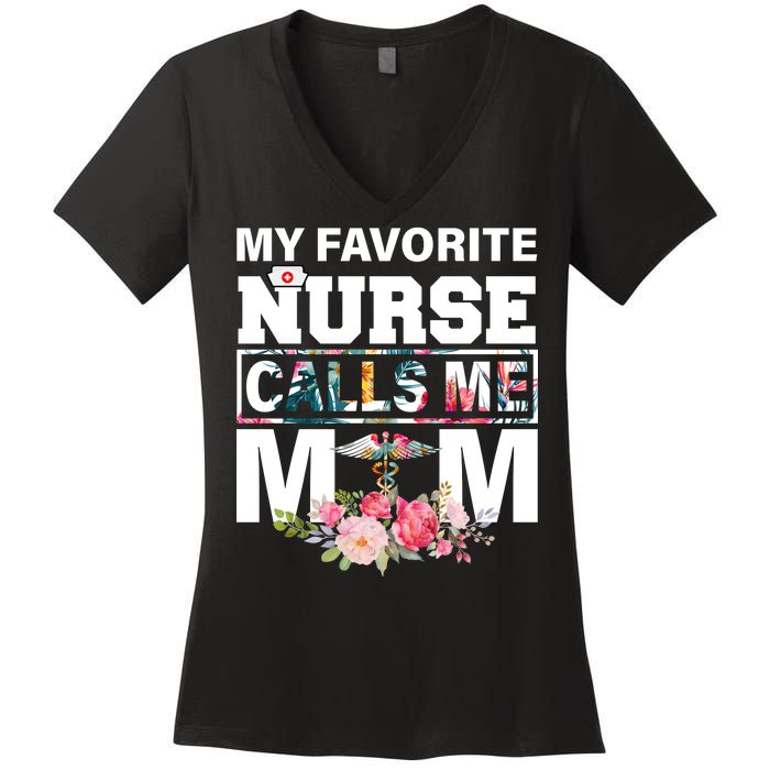 My Favorite Nurse Calls Me Mom Women's V-Neck T-Shirt