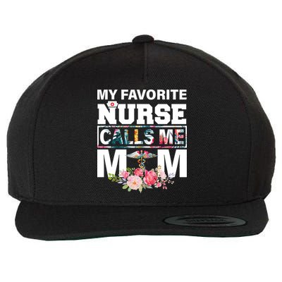 My Favorite Nurse Calls Me Mom Wool Snapback Cap