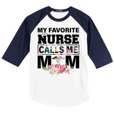 My Favorite Nurse Calls Me Mom Baseball Sleeve Shirt