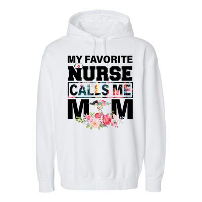 My Favorite Nurse Calls Me Mom Garment-Dyed Fleece Hoodie