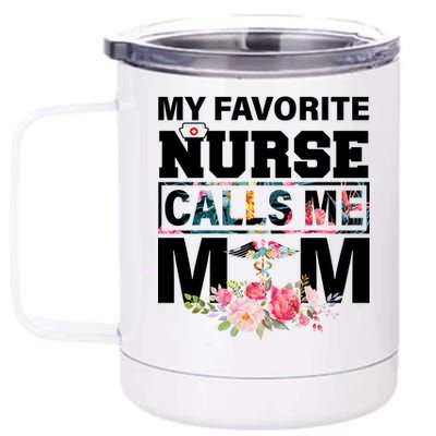 My Favorite Nurse Calls Me Mom 12 oz Stainless Steel Tumbler Cup