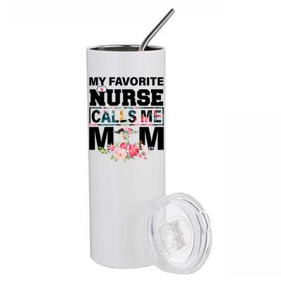 My Favorite Nurse Calls Me Mom Stainless Steel Tumbler