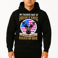 My Favorite Part of Hunting is Seeing God's Handiwork Hoodie