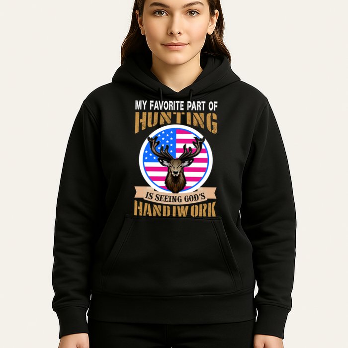 My Favorite Part of Hunting is Seeing God's Handiwork Hoodie