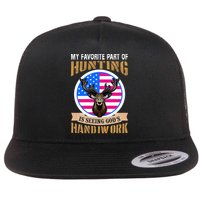 My Favorite Part of Hunting is Seeing God's Handiwork Flatbill Hat