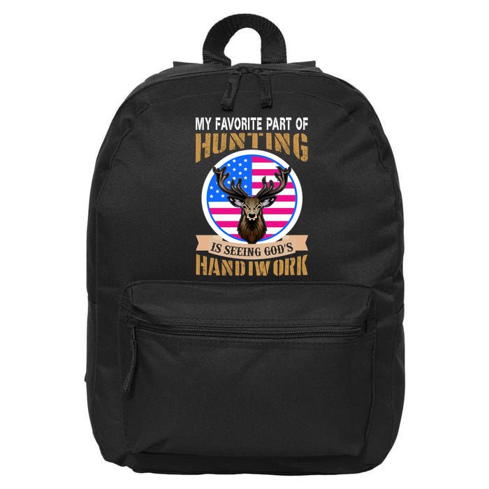 My Favorite Part of Hunting is Seeing God's Handiwork 16 in Basic Backpack