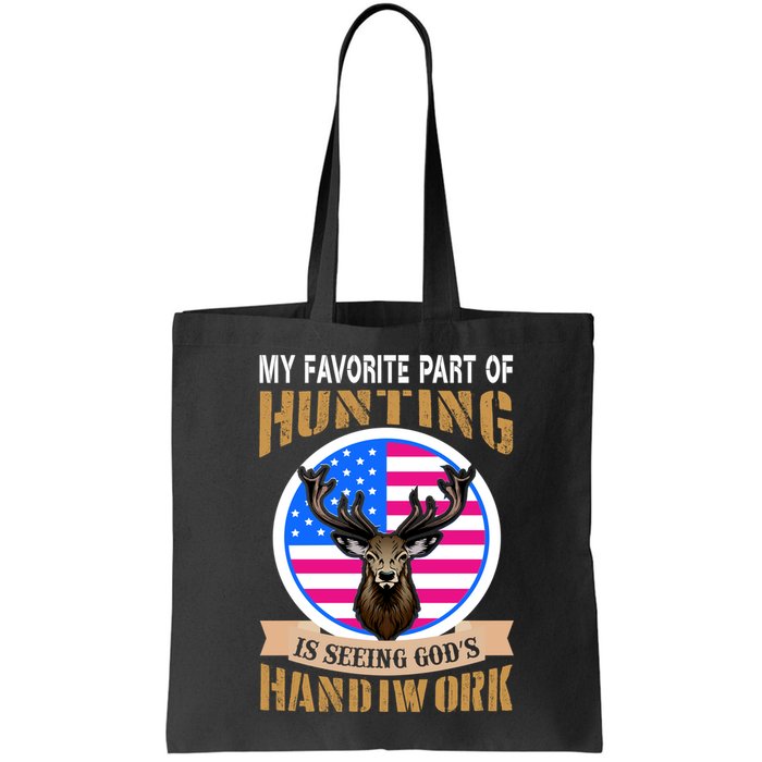My Favorite Part of Hunting is Seeing God's Handiwork Bag