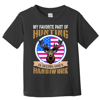 My Favorite Part of Hunting is Seeing God's Handiwork Toddler T-Shirt