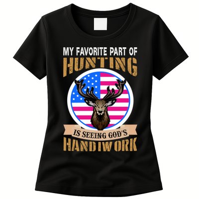 My Favorite Part of Hunting is Seeing God's Handiwork Womens T-Shirt