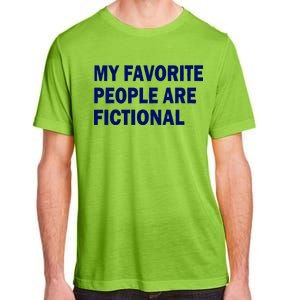 My Favorite People Are Fictional Adult ChromaSoft Performance T-Shirt