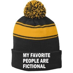 My Favorite People Are Fictional Stripe Pom Pom Beanie