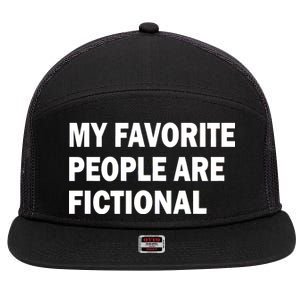 My Favorite People Are Fictional 7 Panel Mesh Trucker Snapback Hat