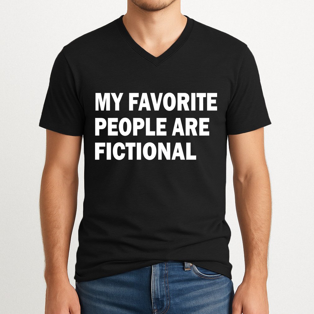 My Favorite People Are Fictional V-Neck T-Shirt