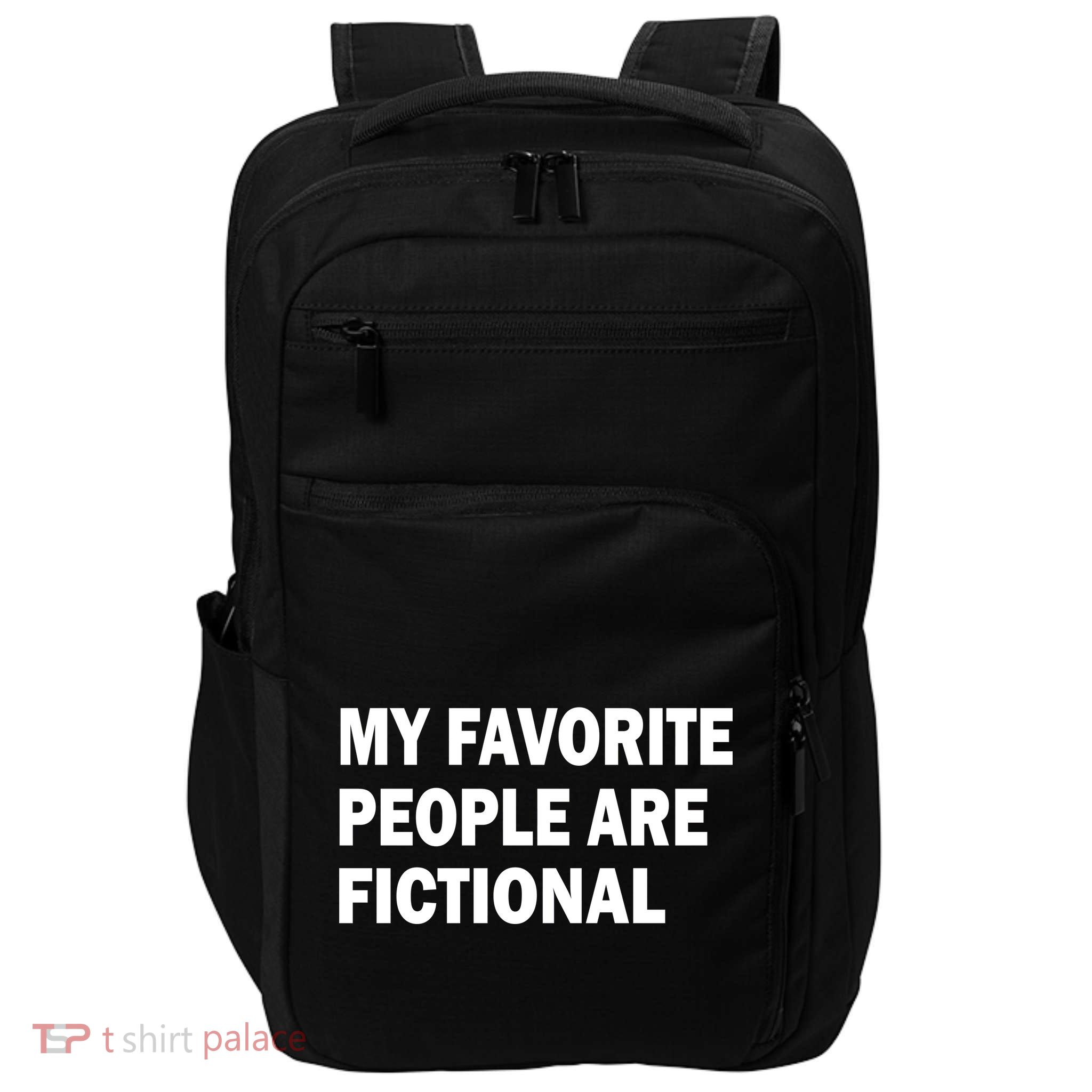 My Favorite People Are Fictional Impact Tech Backpack