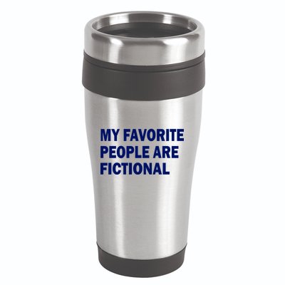 My Favorite People Are Fictional 16oz Travel Tumbler