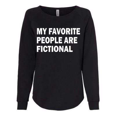 My Favorite People Are Fictional Womens California Wash Sweatshirt