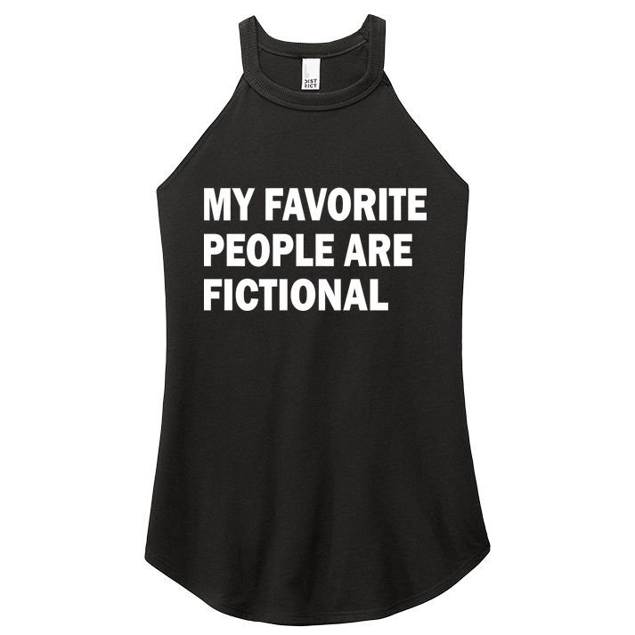 My Favorite People Are Fictional Women's Perfect Tri Rocker Tank