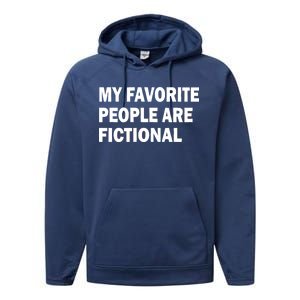 My Favorite People Are Fictional Performance Fleece Hoodie