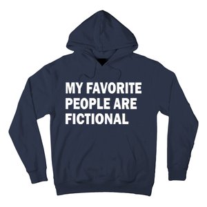 My Favorite People Are Fictional Hoodie