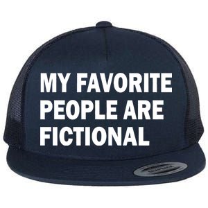 My Favorite People Are Fictional Flat Bill Trucker Hat