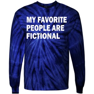 My Favorite People Are Fictional Tie-Dye Long Sleeve Shirt