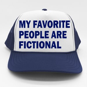 My Favorite People Are Fictional Trucker Hat