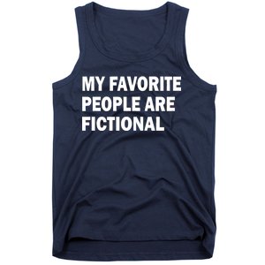 My Favorite People Are Fictional Tank Top