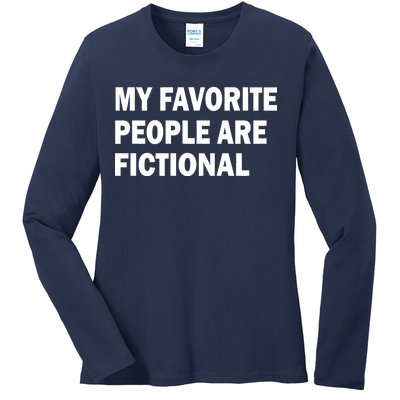 My Favorite People Are Fictional Ladies Long Sleeve Shirt