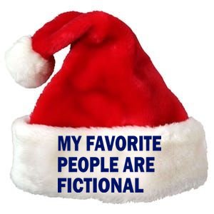 My Favorite People Are Fictional Premium Christmas Santa Hat