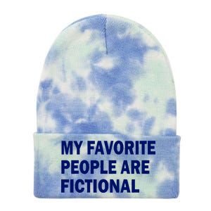 My Favorite People Are Fictional Tie Dye 12in Knit Beanie