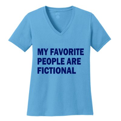 My Favorite People Are Fictional Women's V-Neck T-Shirt