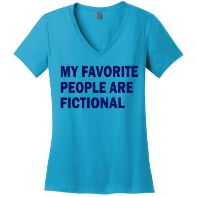 My Favorite People Are Fictional Women's V-Neck T-Shirt