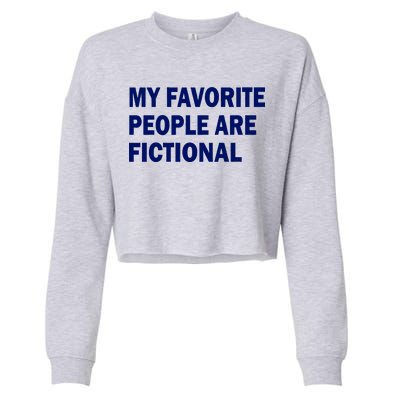 My Favorite People Are Fictional Cropped Pullover Crew