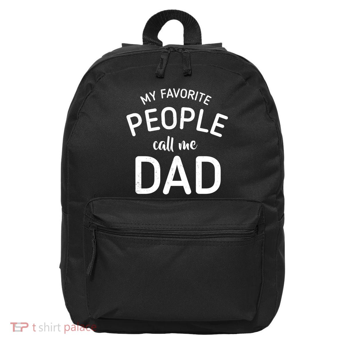 My Favorite People Call Me Dad 16 in Basic Backpack