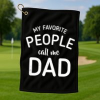 My Favorite People Call Me Dad Golf Towel