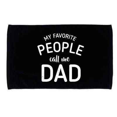 My Favorite People Call Me Dad Microfiber Hand Towel