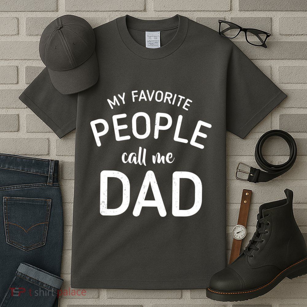 My Favorite People Call Me Dad Tall T-Shirt